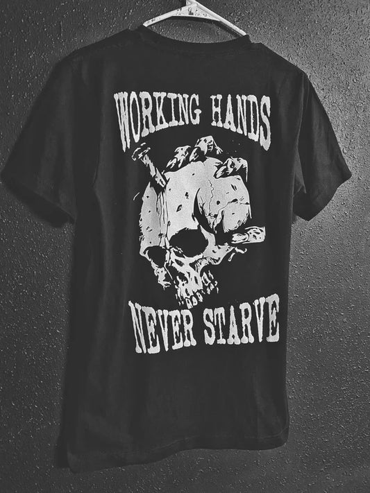 "Working Hands Never Starve" Tee