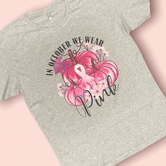 "In October We Wear Pink" Short Sleeve T Shirt