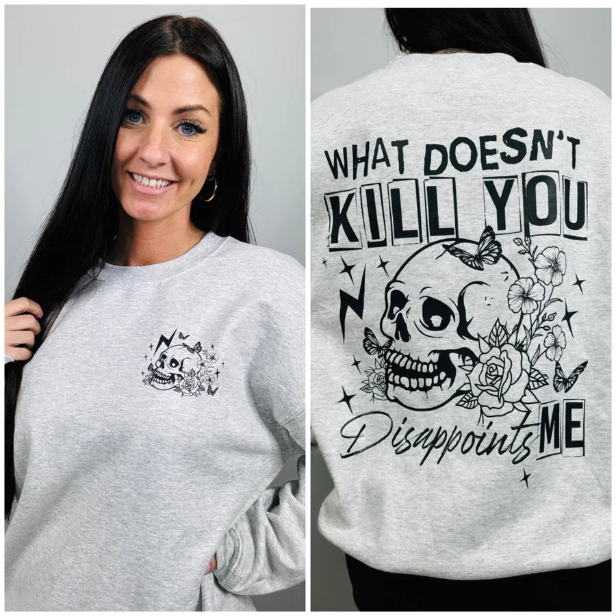 "What Doesn't Kill You" Graphic Hoodie Sweatshirt