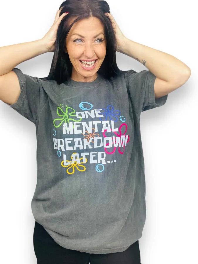 "One Mental Breakdown Later" Short Sleeve T Shirt 2 of 2