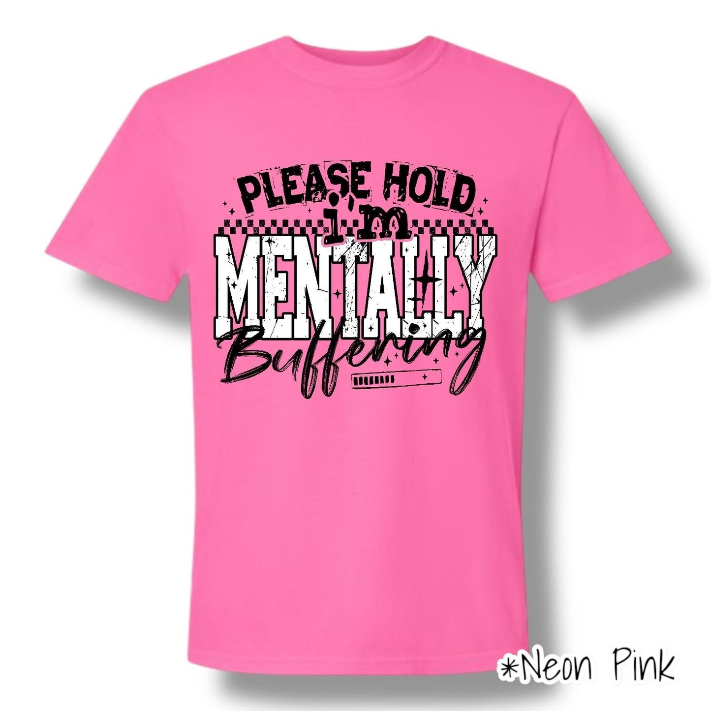 "Mentally Buffering" Front Print Only Graphic Short Sleeve