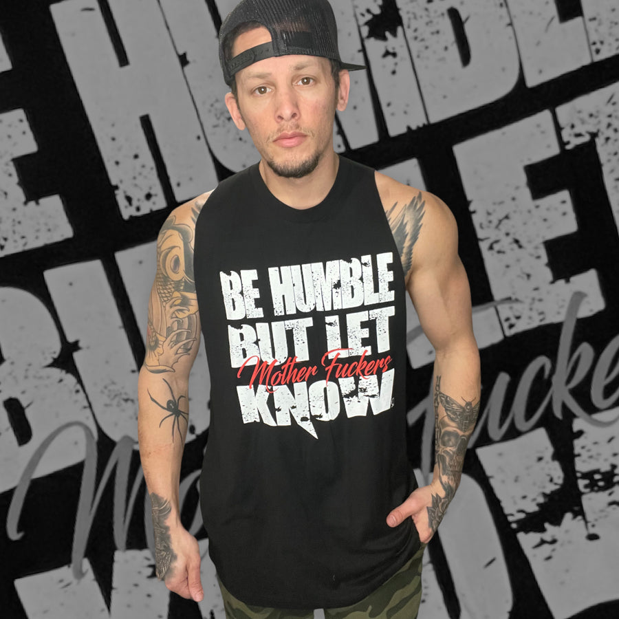 "Be Humble But Let Mother F**kers Know" Tank Top