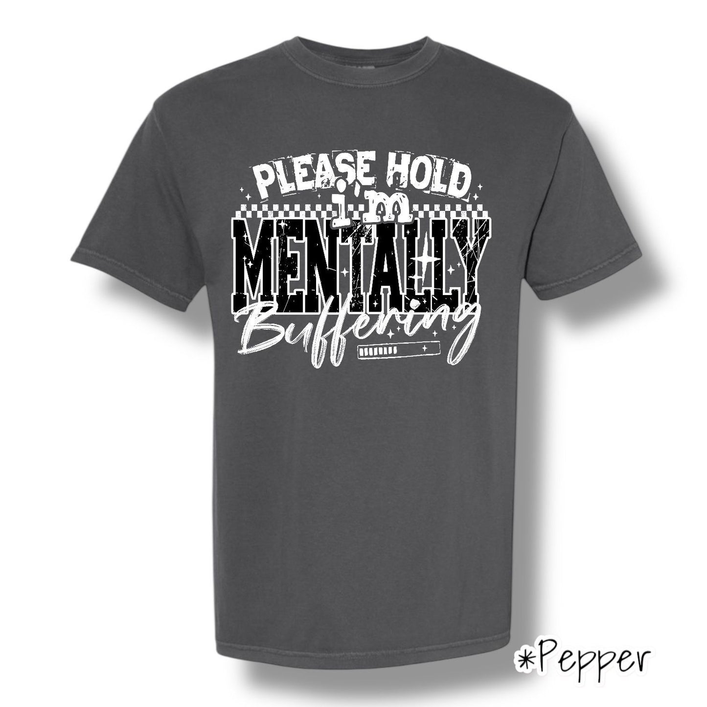 "Mentally Buffering" Front Print Only Graphic Short Sleeve