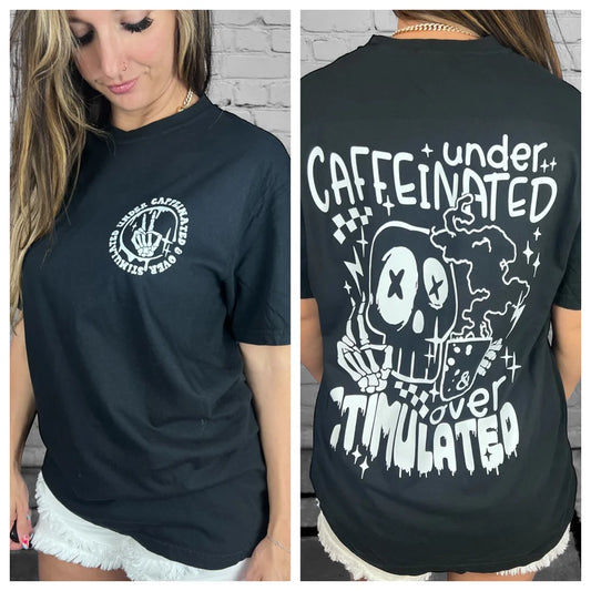 "Under Caffeinated & Overstimulated" (WHITE INK) Short Sleeve T Shirt