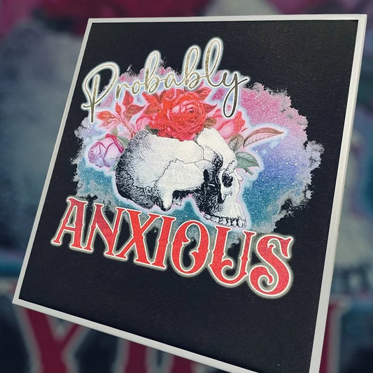 "Probably Anxious" Short Sleeve/Long Sleeve/Crewneck Sweatshirt