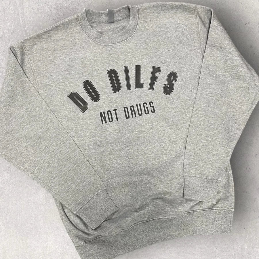 "Do Dilfs Not Drugs" Short Sleeve/Crewneck/Hoodie