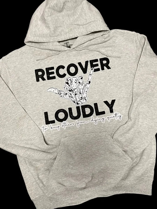 "Recover Loudly" Graphic Tee/Crewneck/Hoodie