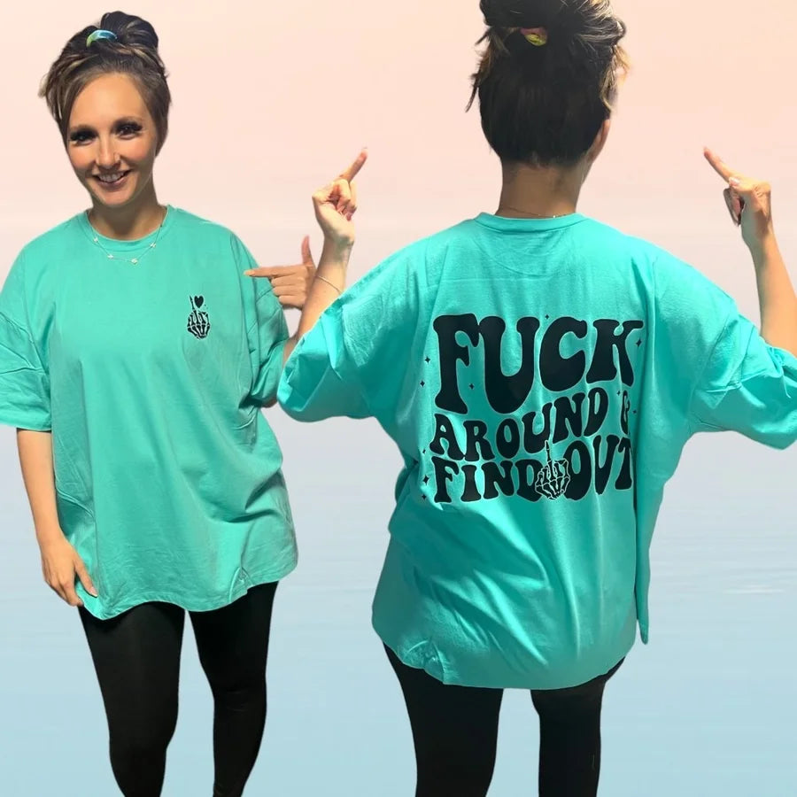 "F Around and Find Out" (Front and Back Print) Oversized Boyfriend T Shirt