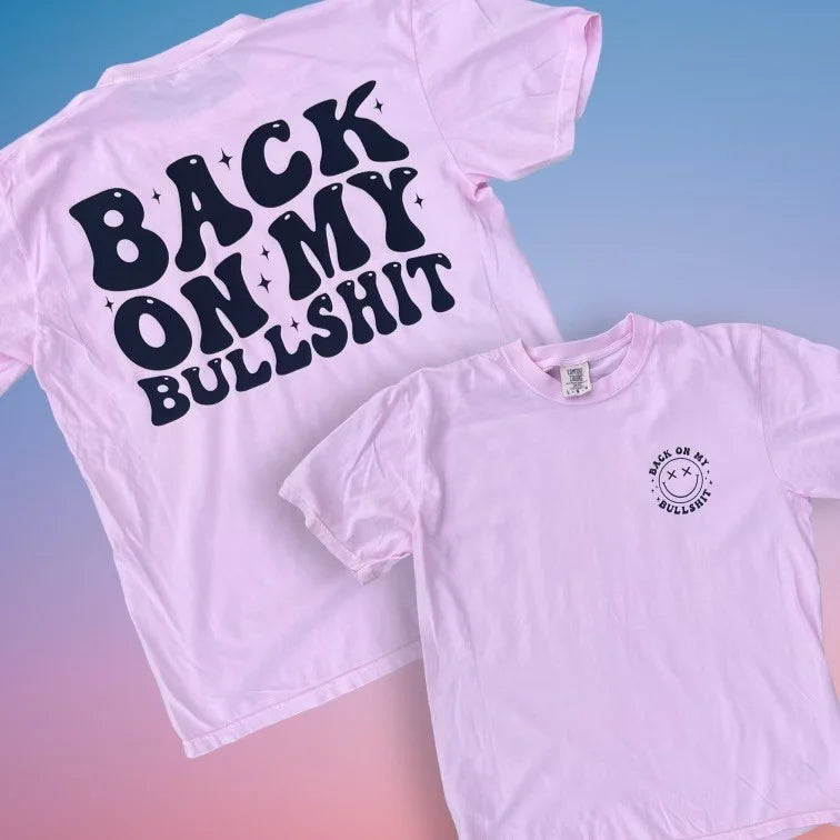 "Back On My BS" Front and Back Design Short Sleeve T Shirt