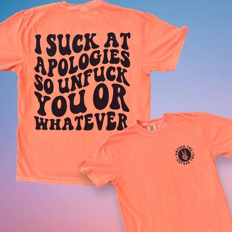 "Suck At Apologies" Short Sleeve T Shirt