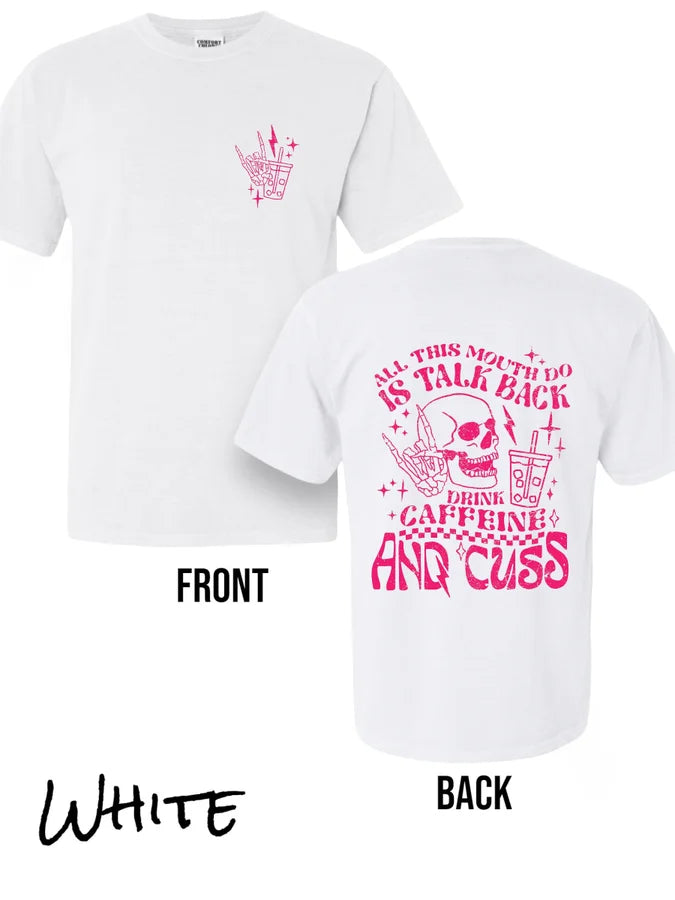 "Talk Back, Caffeine, and Cuss" (Hot Pink Ink) Short Sleeve T Shirt