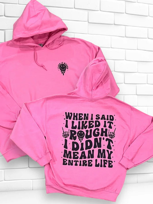 "I Like It Rough" Graphic Hoodie