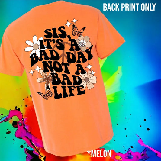 "Bad Day" Short Sleeve T Shirt (Back Print Only)