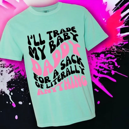 "Trade My Baby Daddy" (Front Print Only) Short Sleeve T Shirt