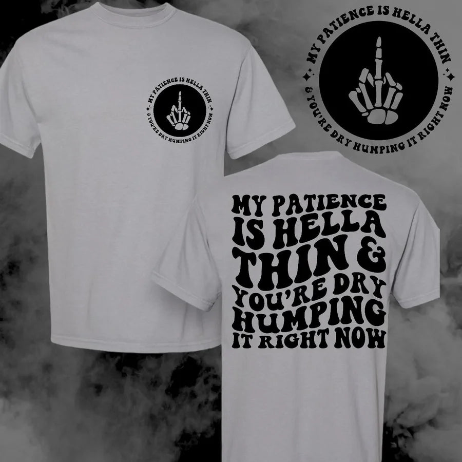 "My Patience" Short Sleeve T Shirt