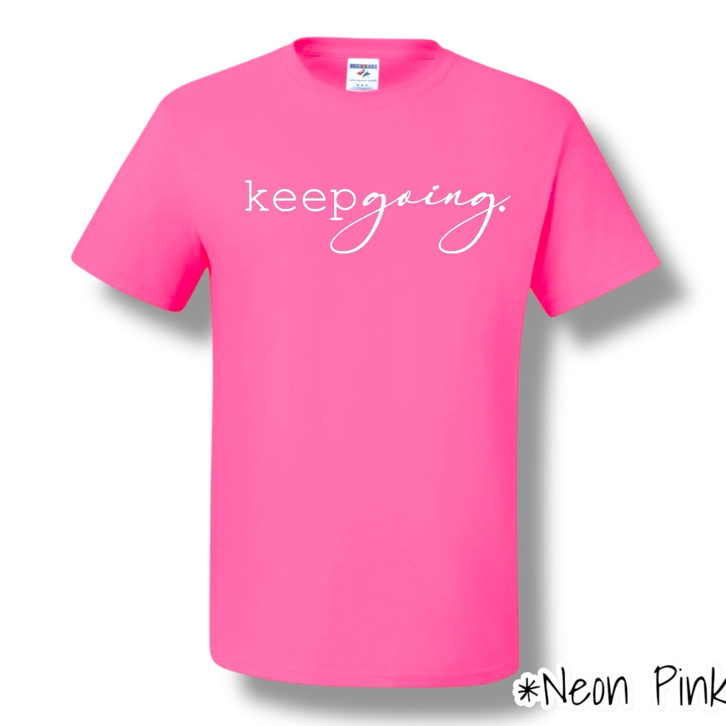"Keep Going" Front Print Only Short Sleeve