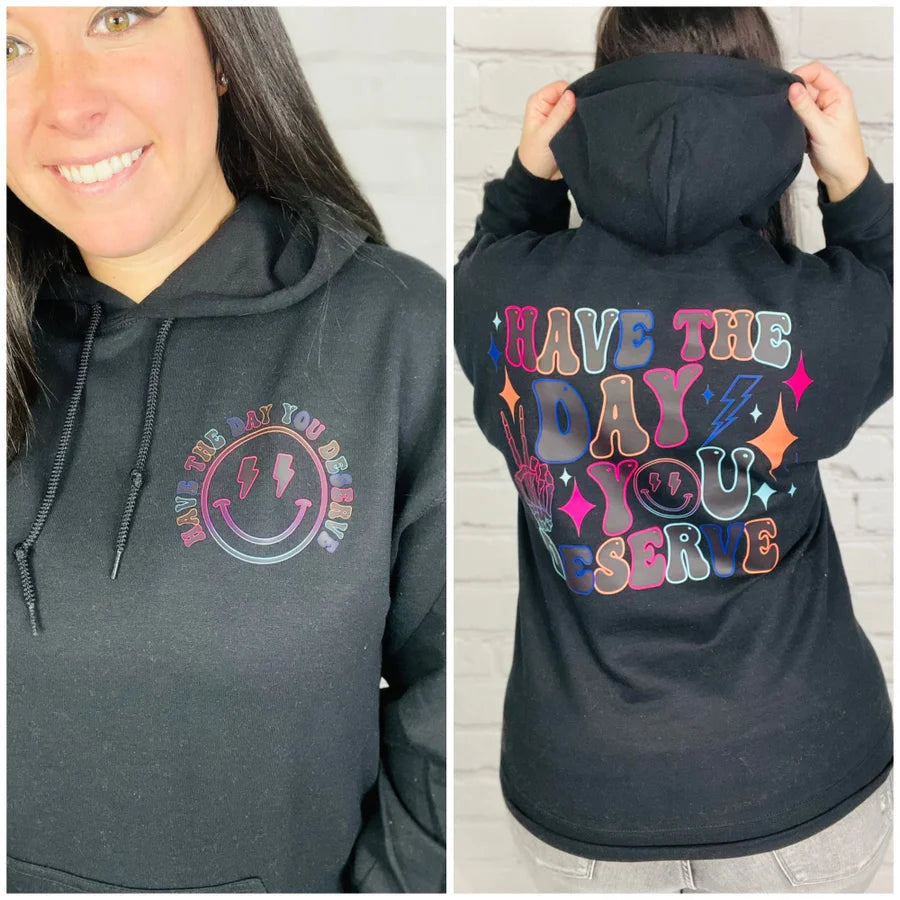 "Have The Day You Deserve" (Multicolor) Short Sleeve/Long Sleeve/Crewneck Sweatshirt/Hoodie