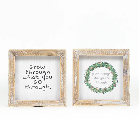 "Grow Through What You Go Through" Wooden Framed Sign - Reversible