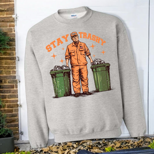 "Stay Trashy" Graphic Short Sleeve/Crewneck Sweatshirt