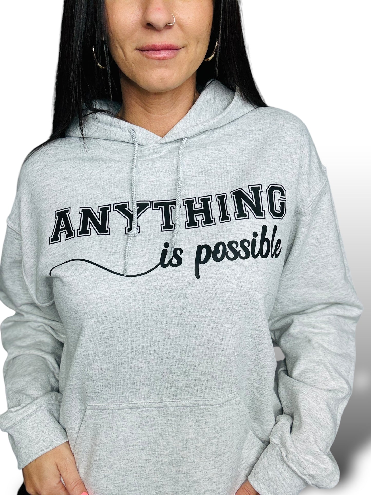 "Anything Is Possible" Hoodie/Crewneck Sweatshirt