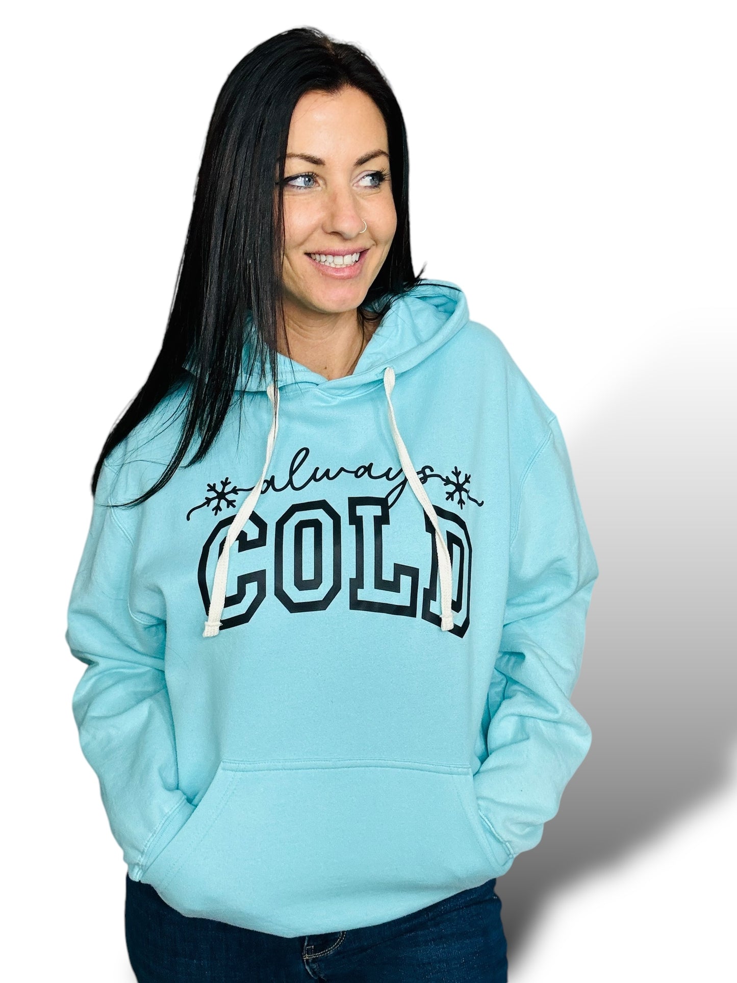 "Always Cold" Hoodie/Crewneck Sweatshirt