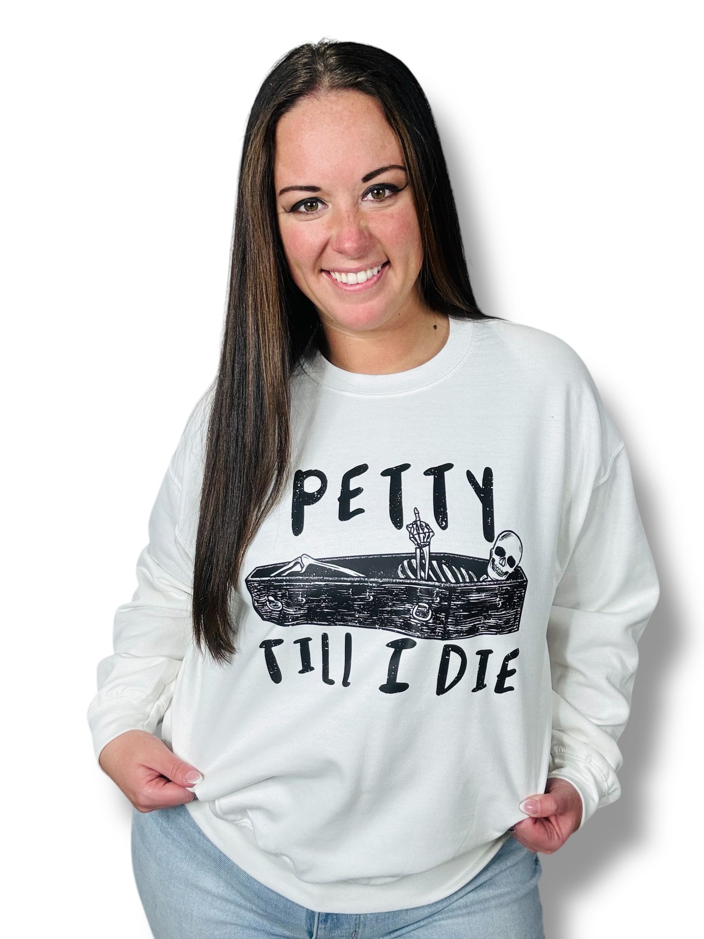 "Petty Til I Die" Graphic Tee/Sweatshirt