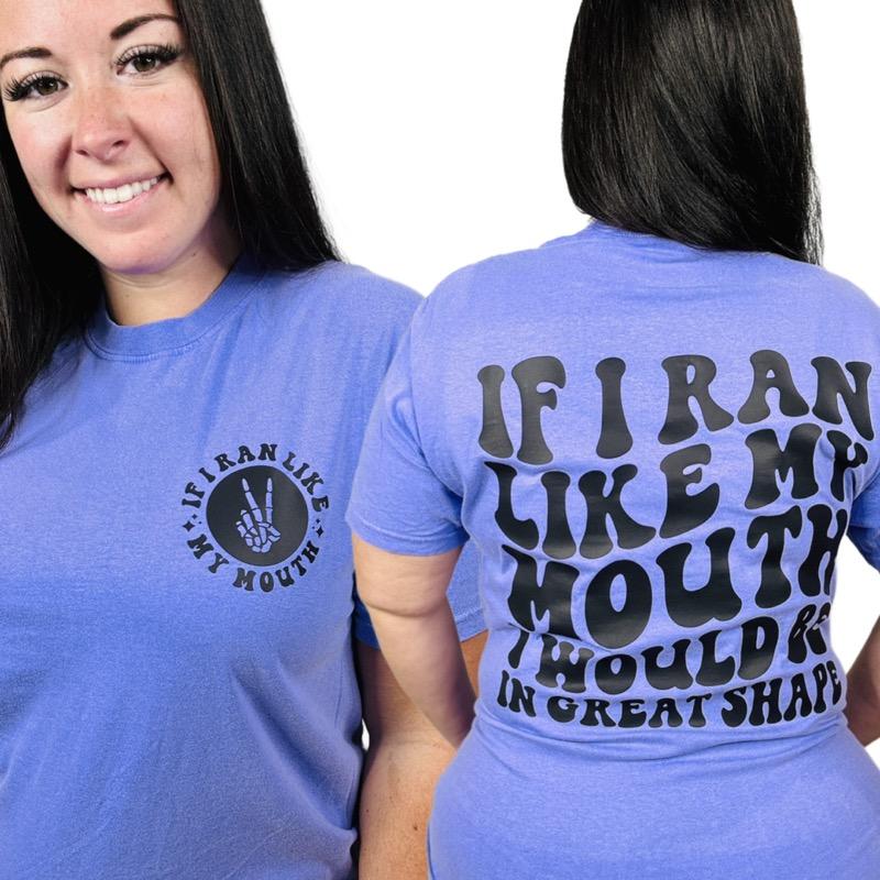 "If I Ran Like My Mouth" Short Sleeve T Shirt