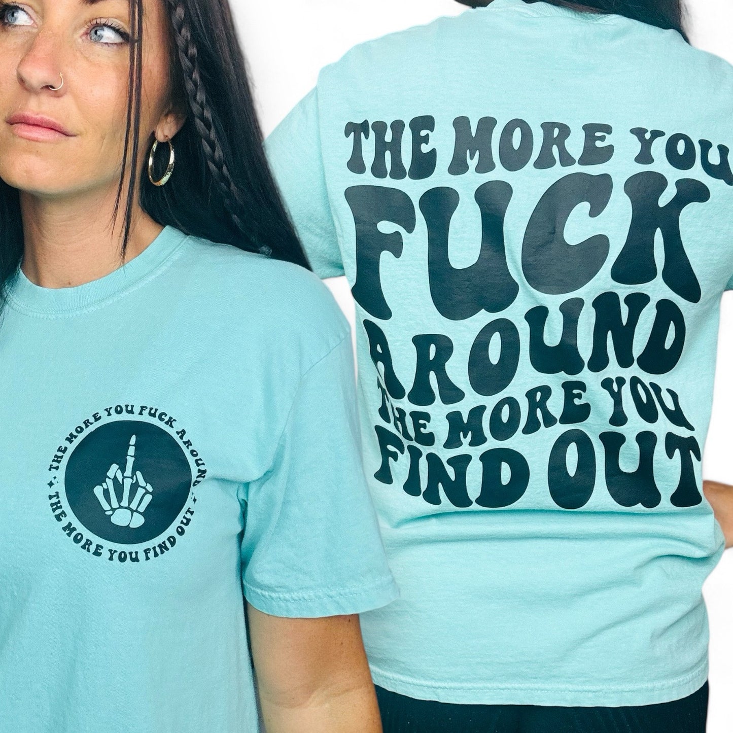 "The More You F Around" Short Sleeve T Shirt