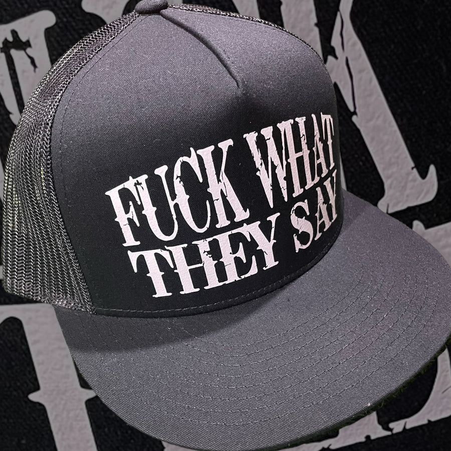 "F*** What They Say" Snapback Hat