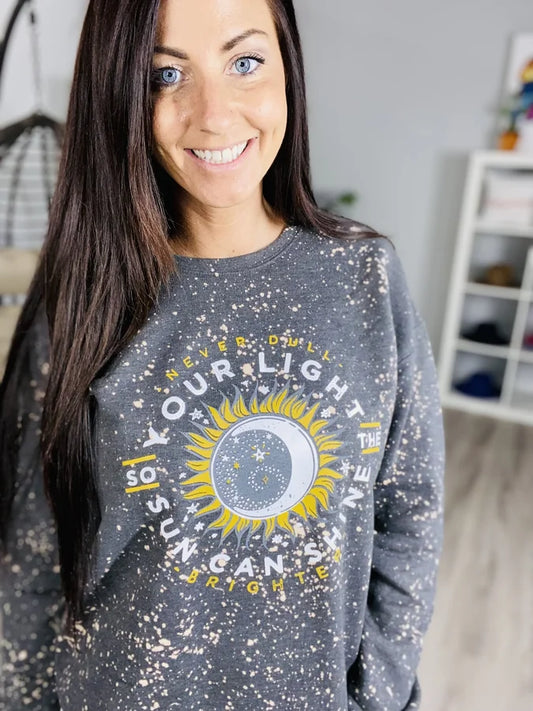 "Never Dull Your Light" Grey Bleached Sweatshirt