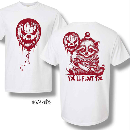 "You'll Float Too" Front & Back Print Short Sleeve