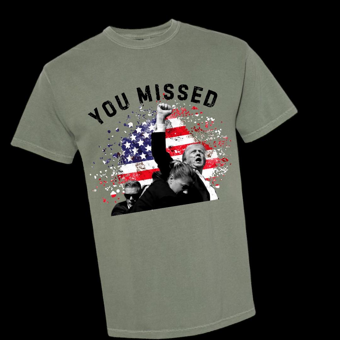 "You Missed - Flag Background" Front Print Short Sleeve T Shirt