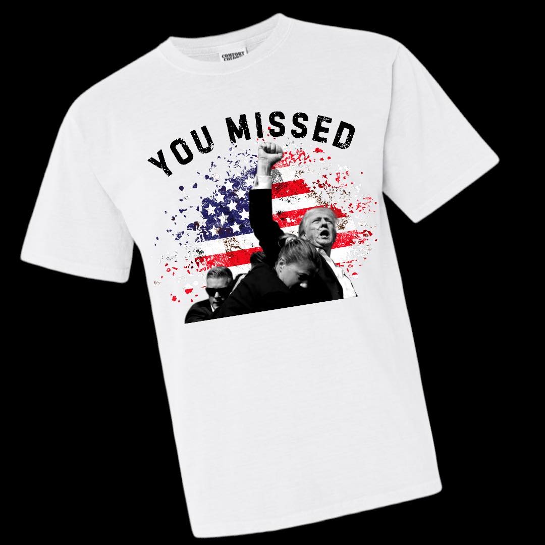 "You Missed - Flag Background" Front Print Short Sleeve T Shirt