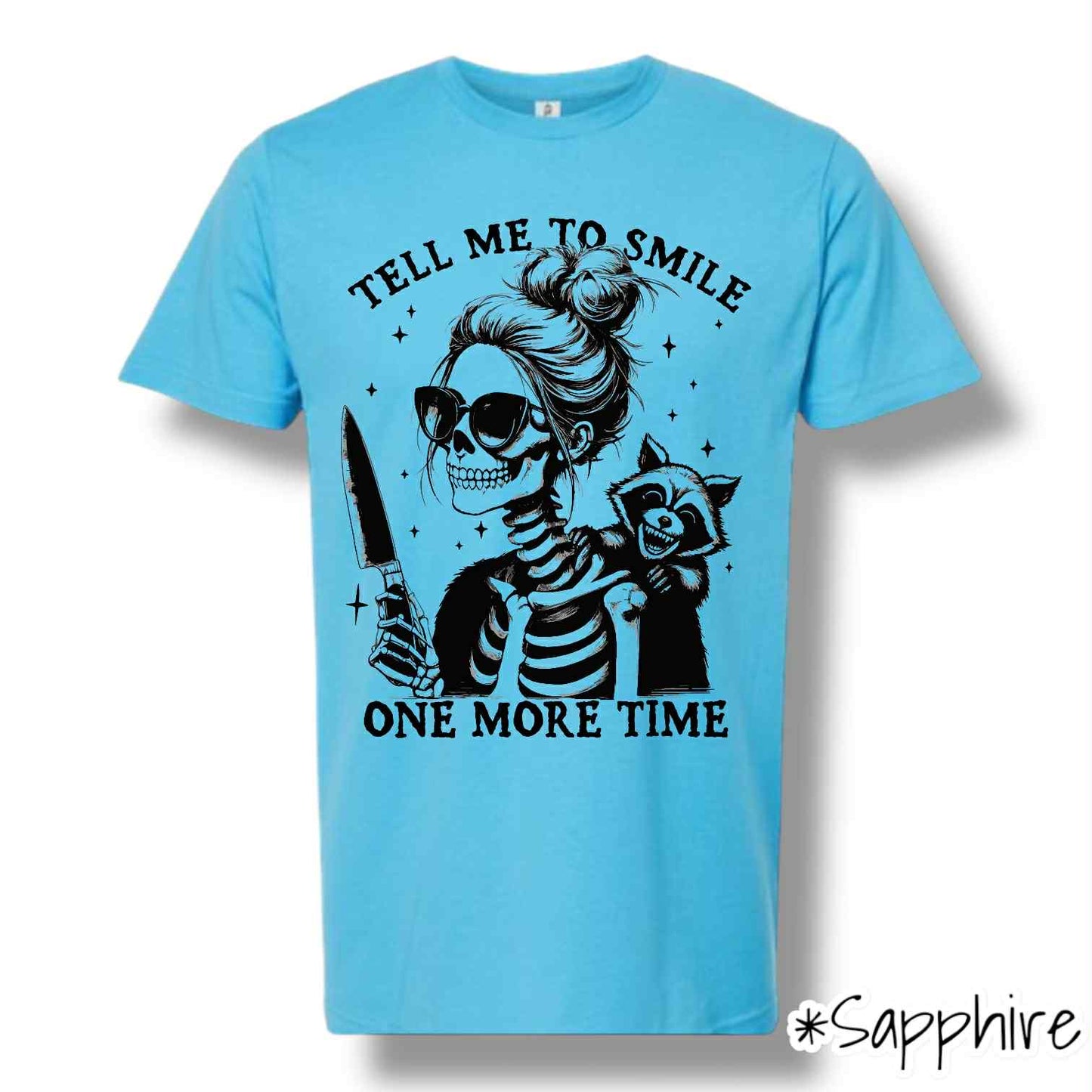 "Tell Me To Smile" (Black Ink) Front Print Only Short Sleeve