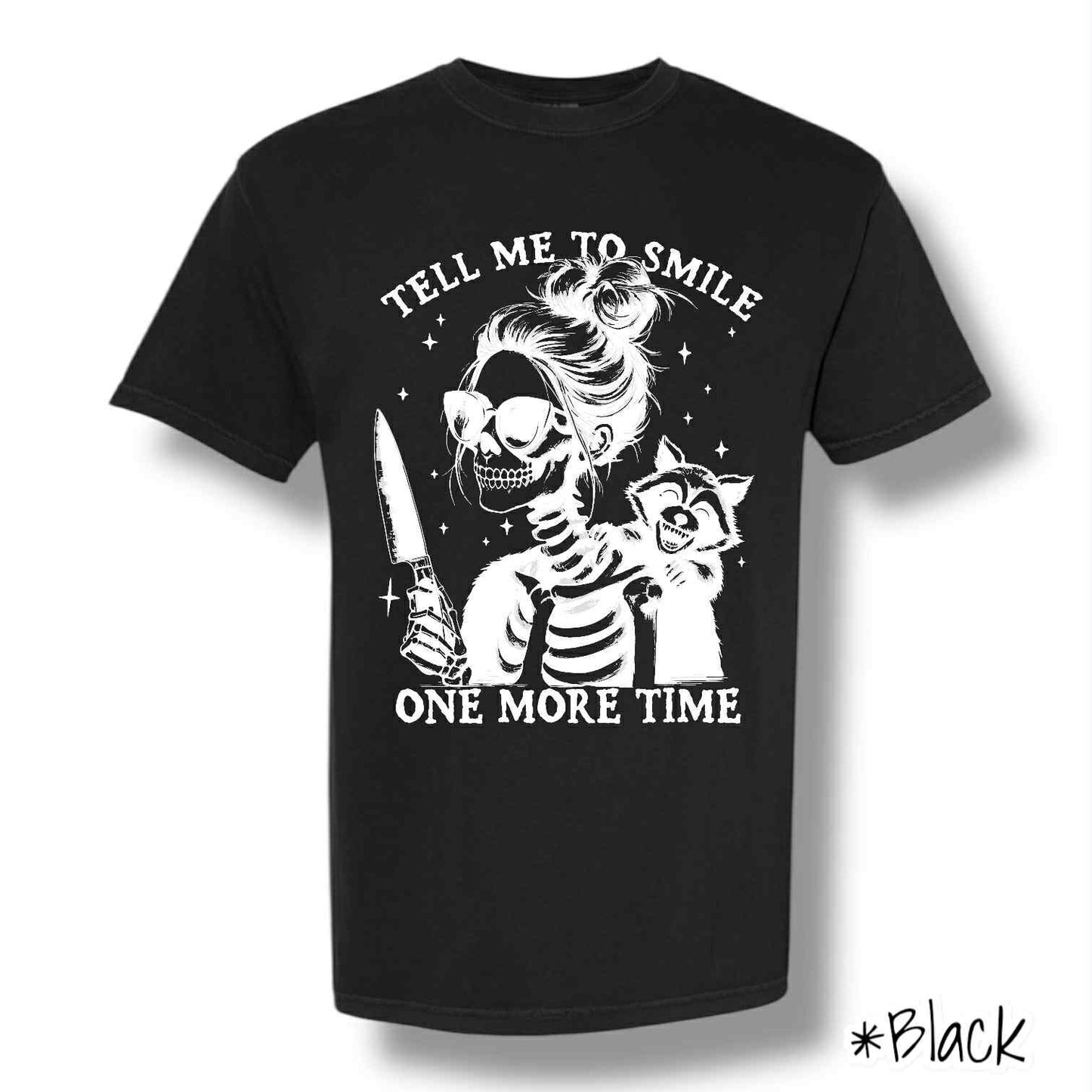 "Tell Me To Smile" (White Ink) Front Print Only Short Sleeve