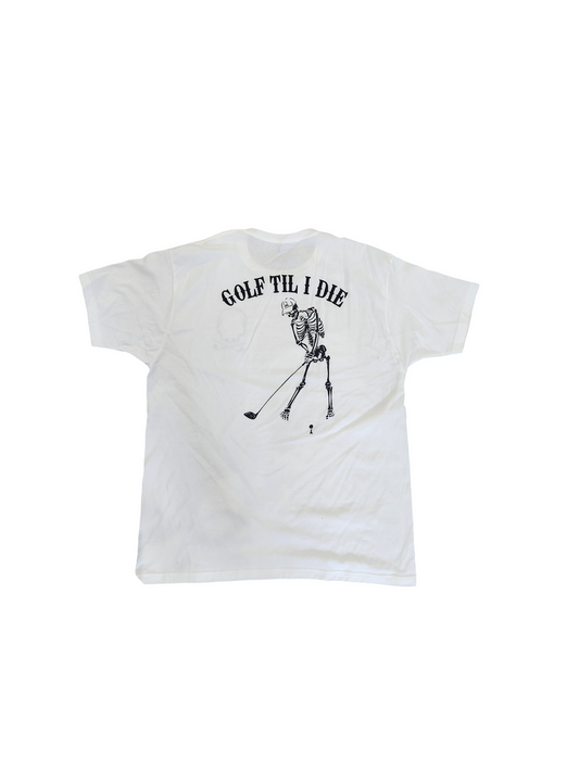 "Golf Til I Die" White Tee