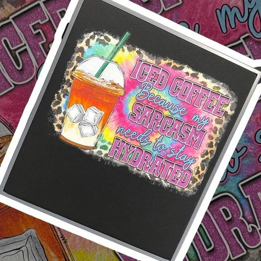 "Hydrated Sarcasm" Short Sleeve/Long Sleeve/Crewneck Sweatshirt