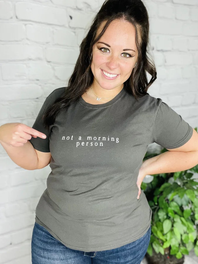 "Not a Morning Person" Dark Grey Short Sleeve Top - Reg/Plus