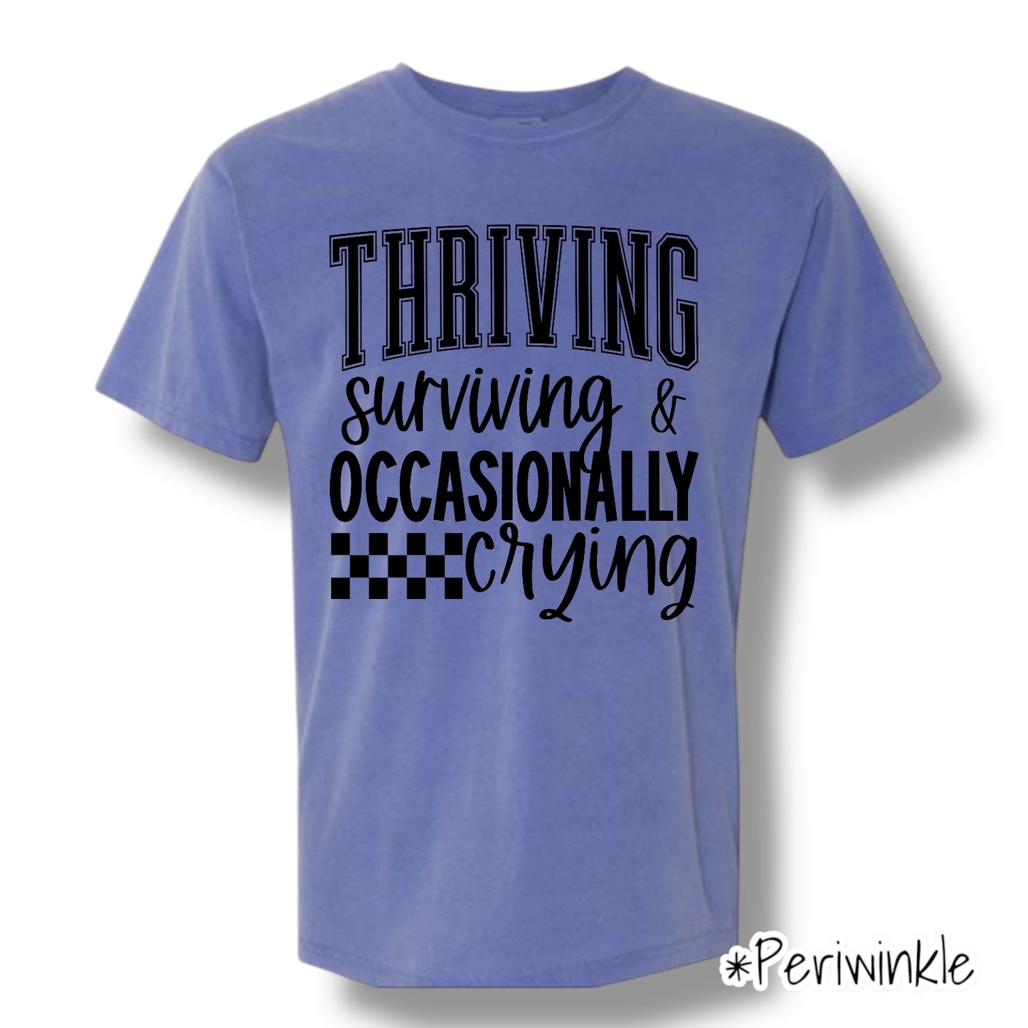 "Thriving And Surviving" (Black Ink) Front Print Only Graphic Short Sleeve
