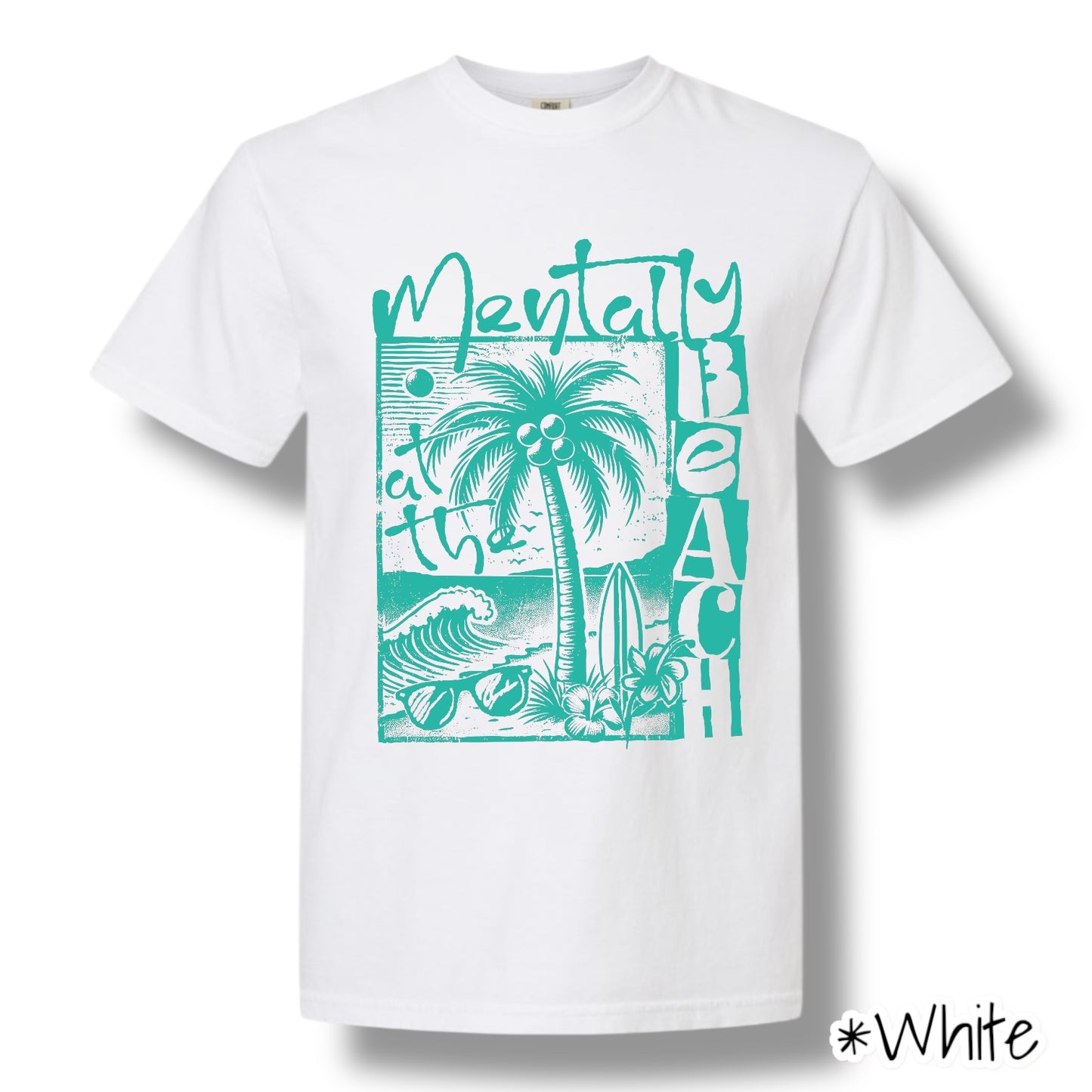 "Mentally At The Beach" (Teal Ink) Front Print Short Sleeve