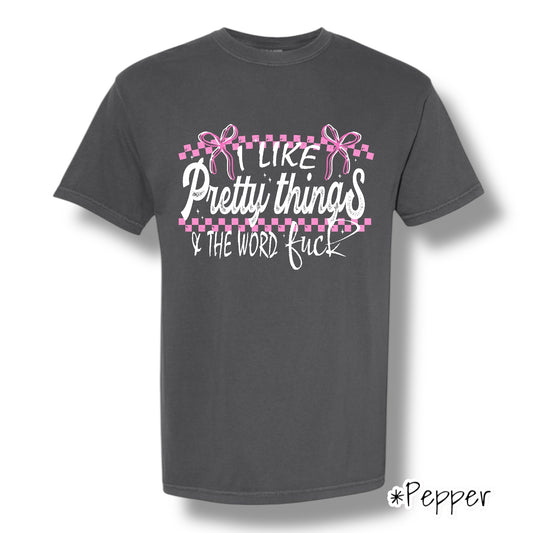 "I Like Pretty Things" (White Ink) Front Print Only Graphic Short Sleeve