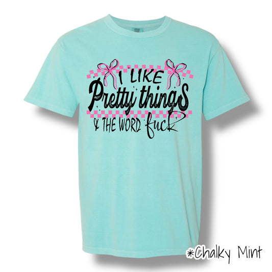 "I Like Pretty Things" (Black Ink) Front Print Only Graphic Short Sleeve