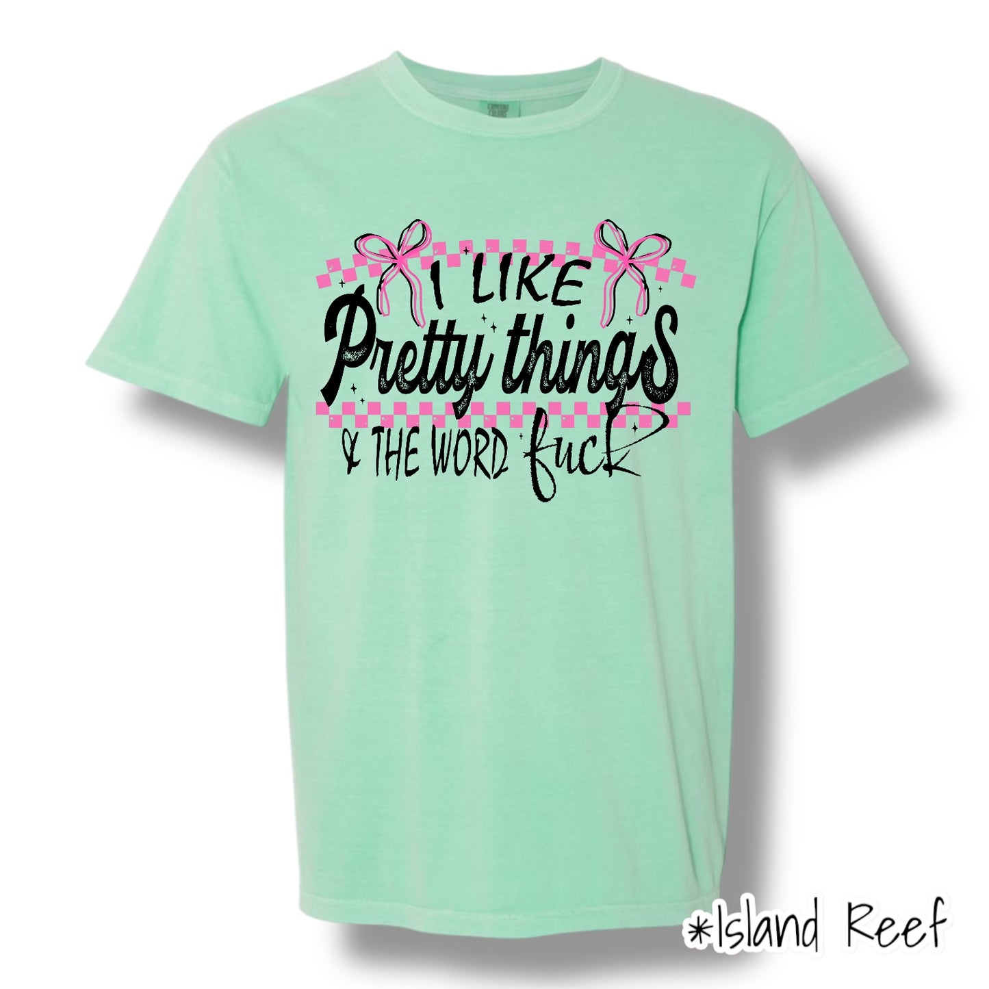 "I Like Pretty Things" (Black Ink) Front Print Only Graphic Short Sleeve