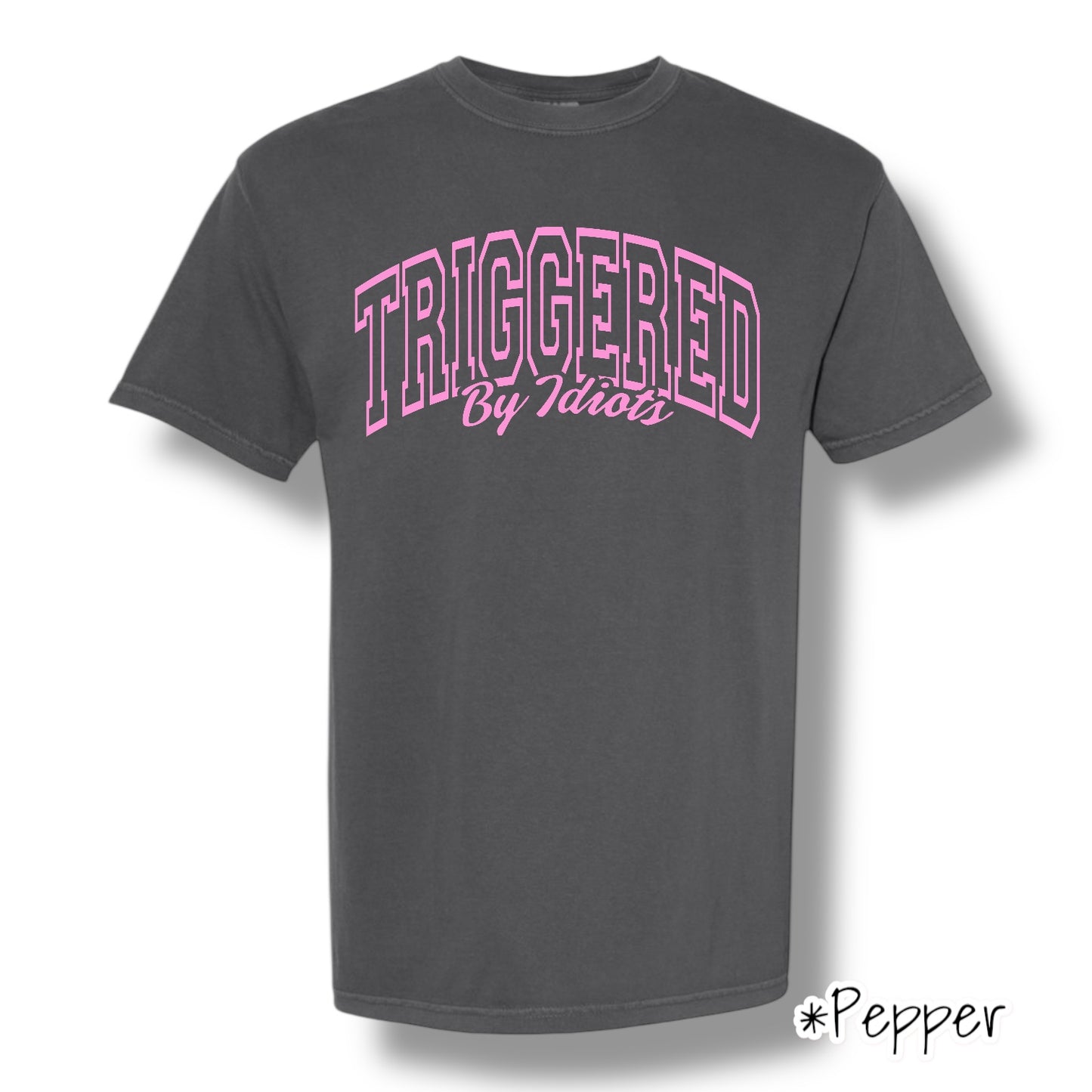 "Triggered" Front Print Only Short Sleeve