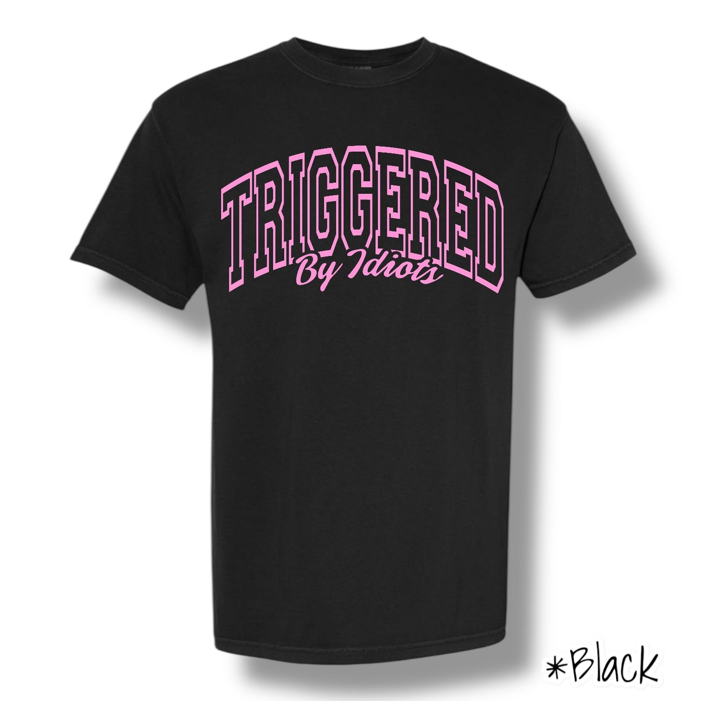 "Triggered" Front Print Only Short Sleeve