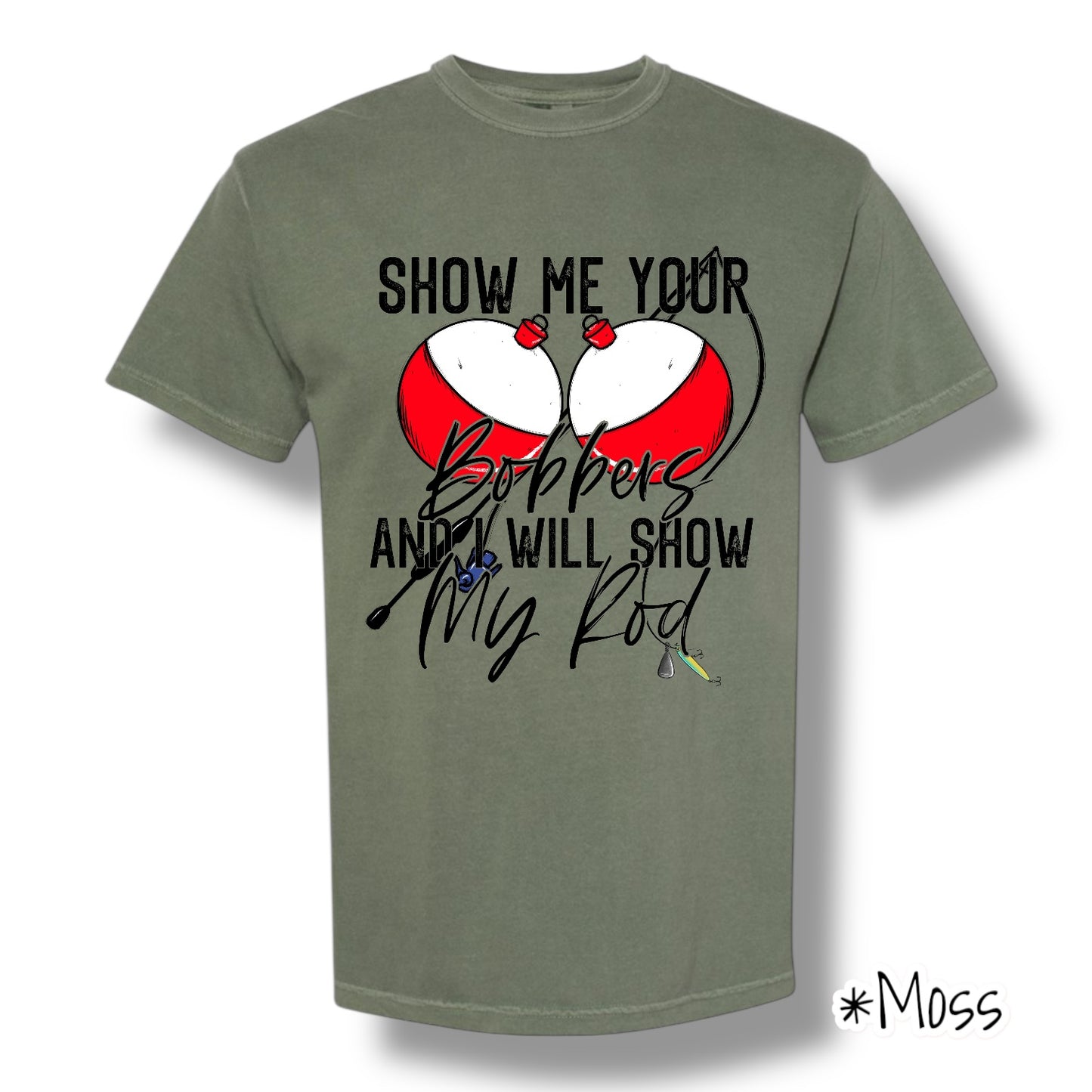 "Show Me Your Bobbers" Front Print Short Sleeve