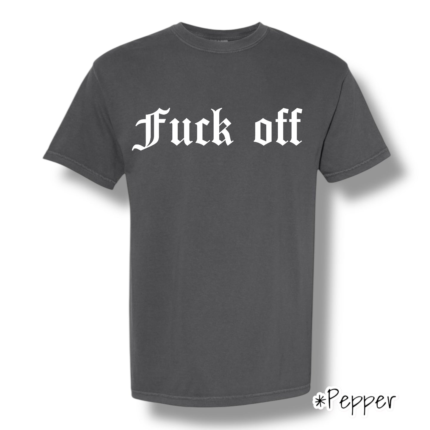 "F Off" (White Ink) Front Print Only Short Sleeve