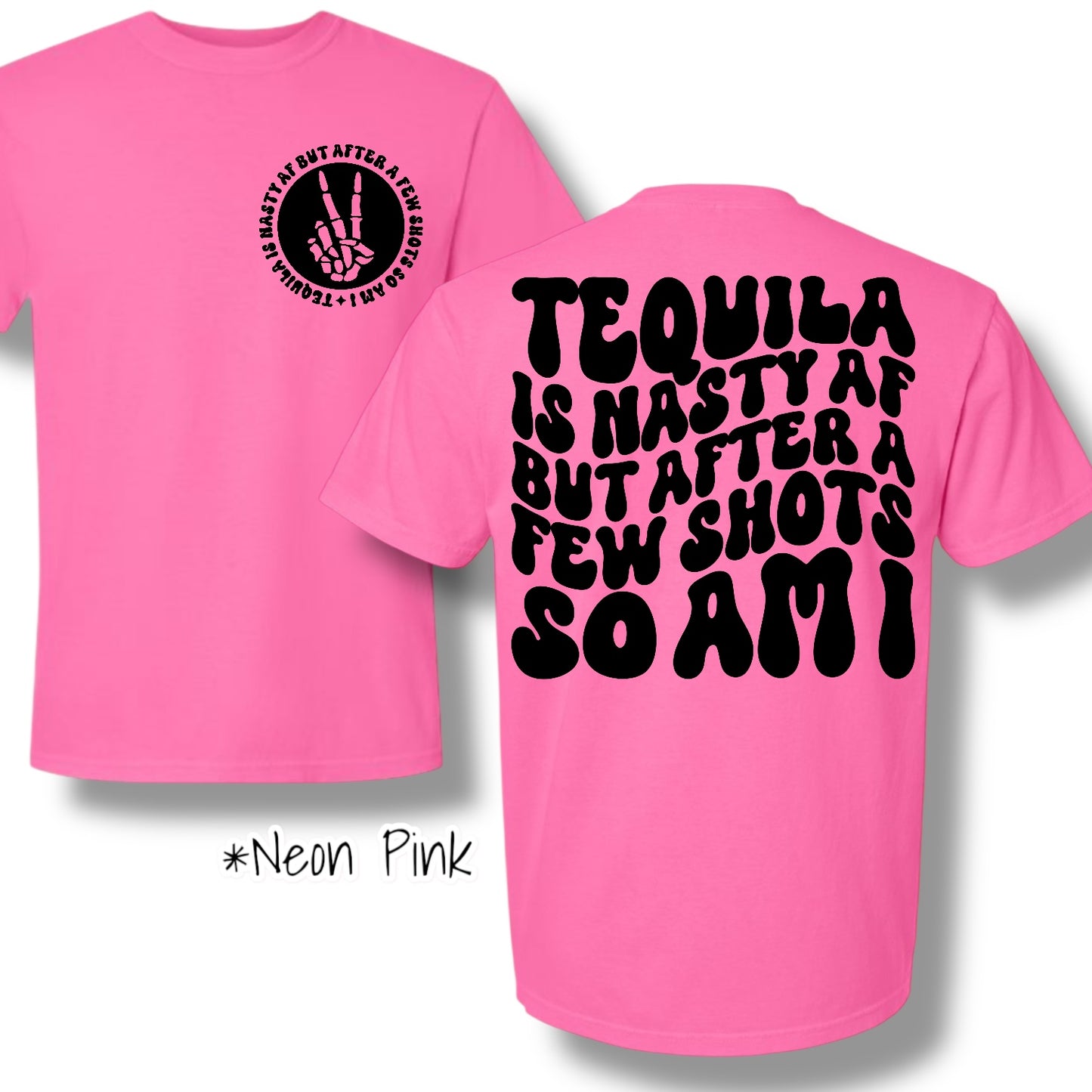 "Tequila Is Nasty" Pocket & Back Print Short Sleeve