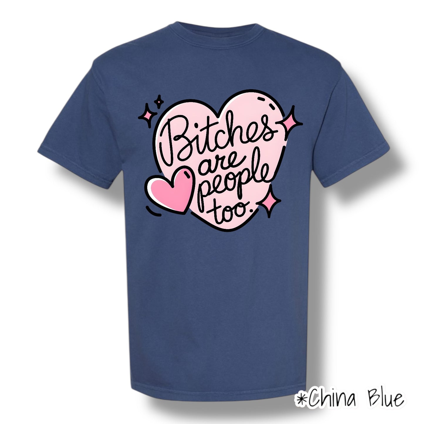 "B****es Are People Too" Front Print Short Sleeve