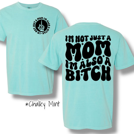 "I'm Not Just A Mom" Front Print Only Short Sleeve